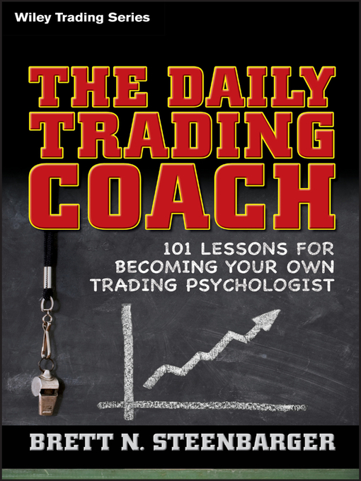 Title details for The Daily Trading Coach by Brett N. Steenbarger - Available